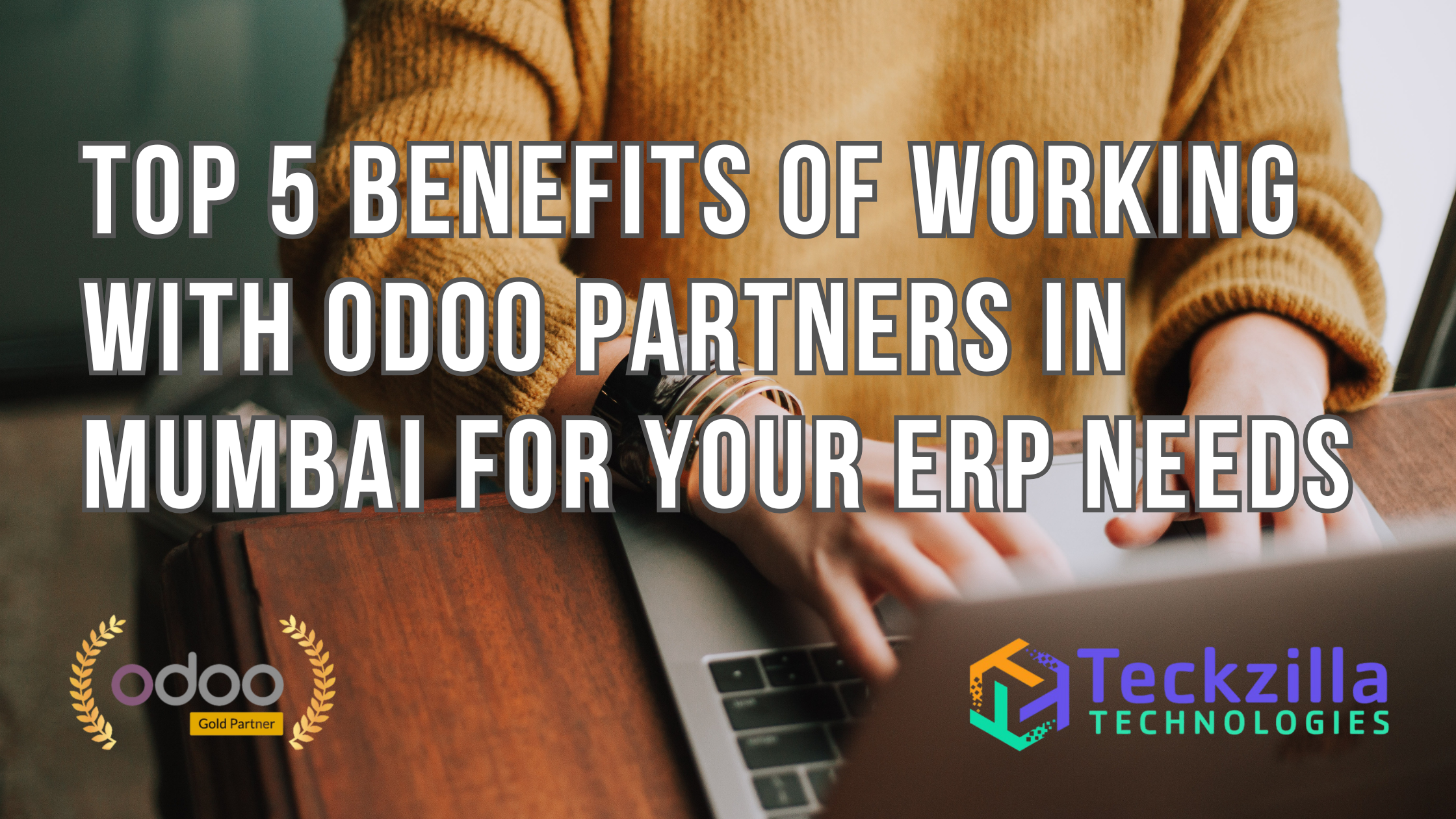 Top 5 Benefits of Working with Odoo Partners in Mumbai for Your  OdooERP Software Solution